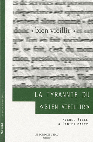La tyrannie du bien vieillir La tyrannie du bien vieillir