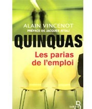« Quinquas, les parias de l’emploi » : nouveau livre-témoignage sur le chômage des seniors « Quinquas, les parias de l’emploi » : nouveau livre-témoignage sur le chômage des seniors