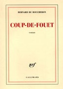 Coup de fouet de Bernard du Boucheron : de la guerre aux gibiers à la chasse aux Uhlans Coup de fouet de Bernard du Boucheron : de la guerre aux gibiers à la chasse aux Uhlans