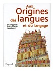 Aux origines des langues et du langage de Jean-Marie Hombert : une aventure humaine Aux origines des langues et du langage de Jean-Marie Hombert : une aventure humaine