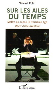 Sur les Ailes du Temps : l'histoire de ce spectacle atypique sort en livre et la pièce se produit à Paris Sur les Ailes du Temps : l'histoire de ce spectacle atypique sort en livre et la pièce se produit à Paris