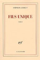 Fils unique de Stéphane Audeguy : les contre-Confessions de Rousseau Fils unique de Stéphane Audeguy : les contre-Confessions de Rousseau