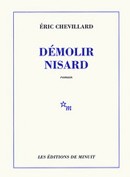 Démolir Nisard d’Eric Chevillard : une œuvre de destruction massive Démolir Nisard d’Eric Chevillard : une œuvre de destruction massive