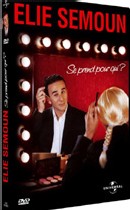 « Elie Semoun se prend pour qui ? » son dernier spectacle vient de sortir en DVD « Elie Semoun se prend pour qui ? » son dernier spectacle vient de sortir en DVD