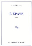 L’Epave : comme une invitation à piller les personnages d’Yves Ravey L’Epave : comme une invitation à piller les personnages d’Yves Ravey