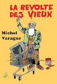La révolte des vieux : les jeunes de 68 refont la révolution… 50 après (Roman) La révolte des vieux : les jeunes de 68 refont la révolution… 50 après (Roman)