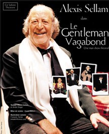 Le Gentleman Vagabond un One man show théâtral avec Alexis Sellam Le Gentleman Vagabond un One man show théâtral avec Alexis Sellam