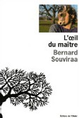 L’œil du maître de Bernard Souviraa : une Polyphonie de la souffrance L’œil du maître de Bernard Souviraa : une Polyphonie de la souffrance