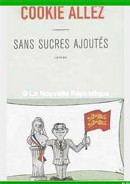 Sans Sucres Ajoutés de Cookie Allez : d’un pessimisme rieur Sans Sucres Ajoutés de Cookie Allez : d’un pessimisme rieur