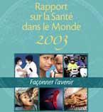International – Rapport sur la santé dans le monde 2003 : espérance de vie et santé des adultes International – Rapport sur la santé dans le monde 2003 : espérance de vie et santé des adultes