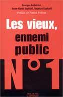 France – 'Les vieux, ennemi public n°1', livre coup de poing contre le rejet des personnes âgées France – 'Les vieux, ennemi public n°1', livre coup de poing contre le rejet des personnes âgées