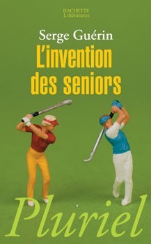 L’invention des seniors, le nouveau livre de Serge Guérin L’invention des seniors, le nouveau livre de Serge Guérin