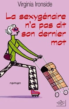 La sexygénaire n'a pas dit son dernier mot : une sorte de « Bridget Jones » senior (livre) La sexygénaire n'a pas dit son dernier mot : une sorte de « Bridget Jones » senior (livre)