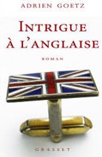 Intrigue à l'Anglaise d’Alain Goetz Intrigue à l'Anglaise d’Alain Goetz