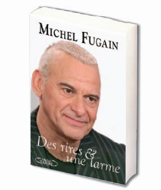 Des rires et une larme de Michel Fugain : un beau roman, une belle histoire… Des rires et une larme de Michel Fugain : un beau roman, une belle histoire…