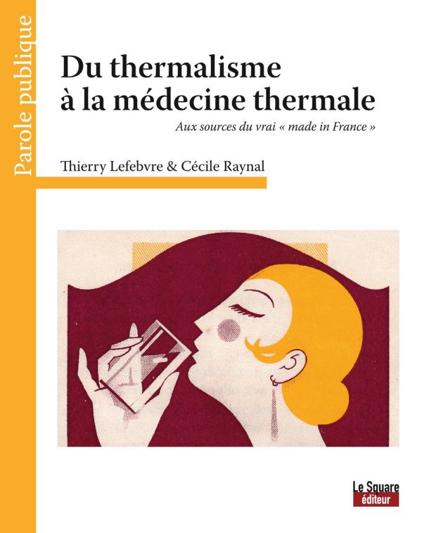 Du thermalisme à la médecine thermale (livre) Du thermalisme à la médecine thermale (livre)