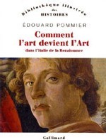 Comment l’art devient l’Art dans l’Italie de la Renaissance d’Edouard Pommier : tête de l’Art Comment l’art devient l’Art dans l’Italie de la Renaissance d’Edouard Pommier : tête de l’Art
