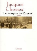 Le vampire de Ropraz de Jacques Chessex : Vaud sous l’amer Le vampire de Ropraz de Jacques Chessex : Vaud sous l’amer