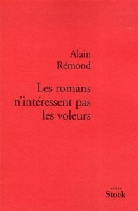 Les romans n’intéressent pas les voleurs de Alain Rémond Les romans n’intéressent pas les voleurs de Alain Rémond