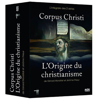 Corpus Christi et l’Origine du Christianisme : un coffret DVD édité par Arte Vidéo Corpus Christi et l’Origine du Christianisme : un coffret DVD édité par Arte Vidéo