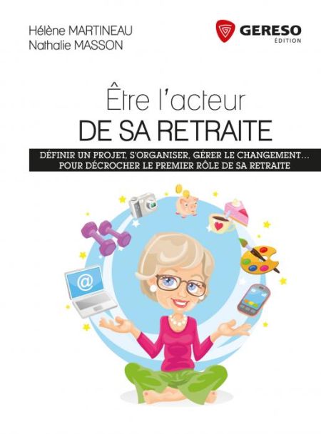 Être l'acteur de sa retraite (livre) Être l'acteur de sa retraite (livre)