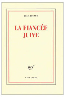 La Fiancée juive de Jean Rouaud : enflure et à mesure La Fiancée juive de Jean Rouaud : enflure et à mesure