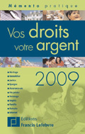 Mémento Vos droits, votre argent 2009 : pour répondre à toutes les questions du quotidien