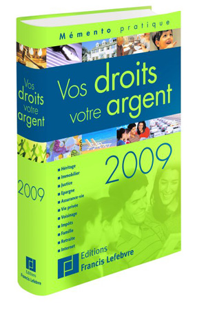 Mémento Vos droits, votre argent 2009 : pour répondre à toutes les questions du quotidien