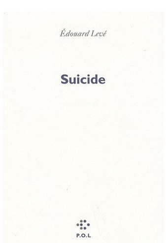 Suicide d'Edouard Levé Suicide d'Edouard Levé
