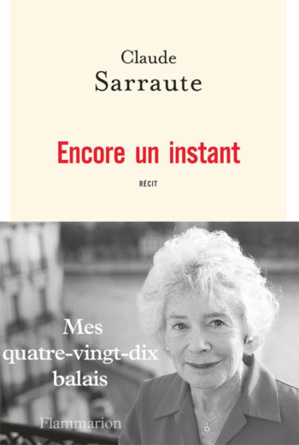 Encore un instant, mes 90 ans de Claude Sarraute (livre) Encore un instant, mes 90 ans de Claude Sarraute (livre)