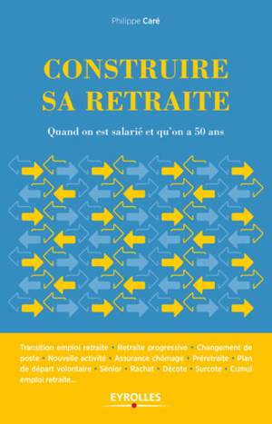 Construire sa retraite quand est salarié et qu'on a 50 ans (livre)