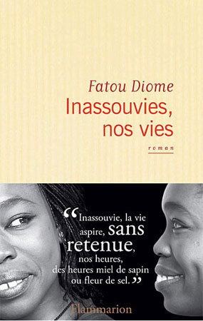 Inassouvies, nos vies de Fatou Diome : une jeune romancière africaine frappée par la situation des aînés qui partent en maison de retraite...