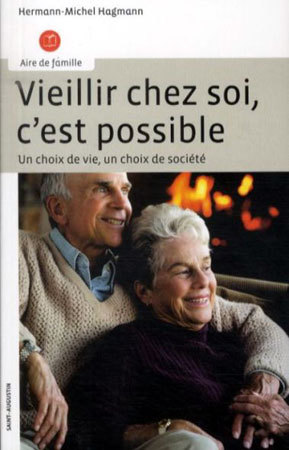 Vieillir chez-soi, c'est possible : un choix de vie, un choix de société (livre)