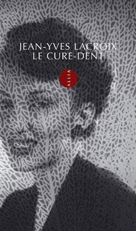 Le cure-dent de Jean-Yves Lacroix : le malheur du soufi