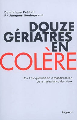 Douze gériatres en colère Douze gériatres en colère