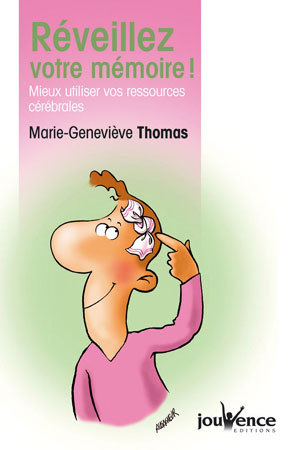 Réveillez votre mémoire !, Mieux utiliser vos ressources cérébrales (livre) Réveillez votre mémoire !, Mieux utiliser vos ressources cérébrales (livre)