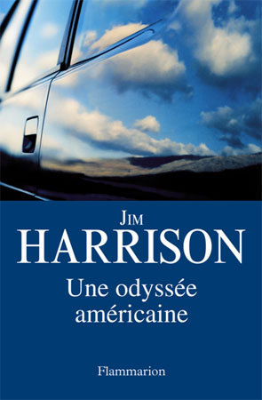 Une odyssée américaine de Jim Harrison : sur la route à plus de soixante balais… (livre)
