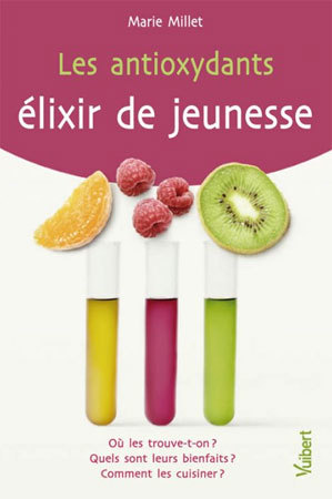 Les Antioxydants, élixir de jeunesse ? Les Antioxydants, élixir de jeunesse ?