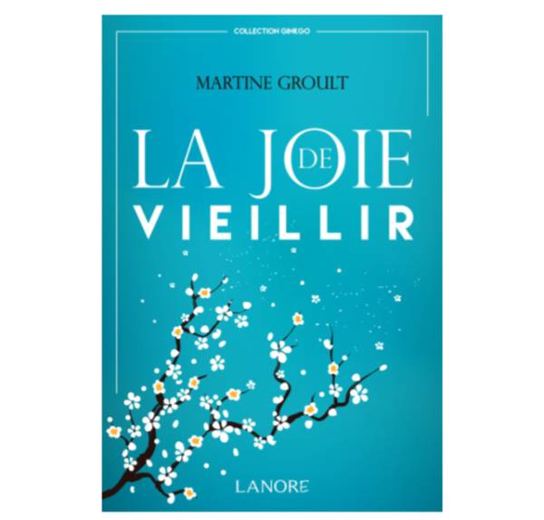 La joie de vieillir de Martin Groult : pour ceux que l'âge tracasse (livre)