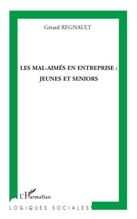 Les mal-aimés en entreprise : jeunes et seniors (livre)