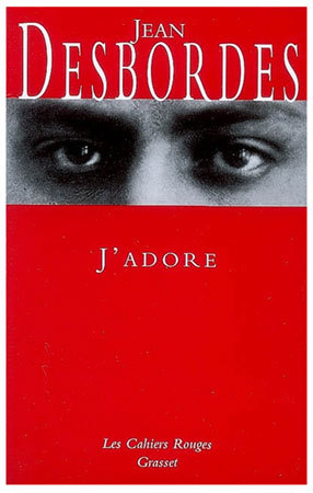 J’adore de Jean Desbordes : la vie est un long flop tranquille J’adore de Jean Desbordes : la vie est un long flop tranquille