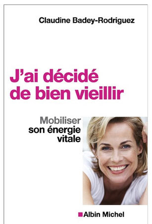 J’ai décidé de bien vieillir : mobiliser son énergie vitale (livre)