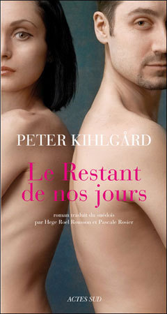 Le restant de nos jours de Peter Kihlgård : pour rire du malheur et pleurer du bonheur… (roman) Le restant de nos jours de Peter Kihlgård : pour rire du malheur et pleurer du bonheur… (roman)