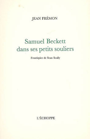 Samuel Beckett dans ses petits souliers Samuel Beckett dans ses petits souliers