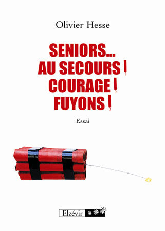 Seniors... Au secours ! Courage ! Fuyons ! Seniors... Au secours ! Courage ! Fuyons !