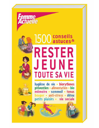 1500 conseils et astuces pour rester jeune et en forme toute sa vie (livre)