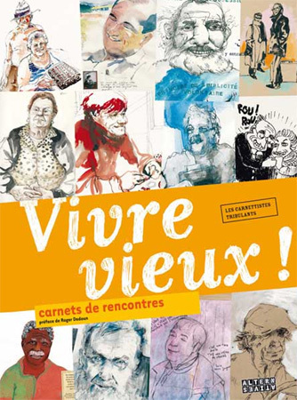 Vivre vieux, carnets de rencontres Vivre vieux, carnets de rencontres