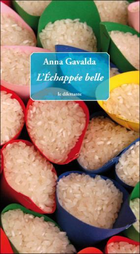 L'échappée belle d'Anna Gavalda L'échappée belle d'Anna Gavalda