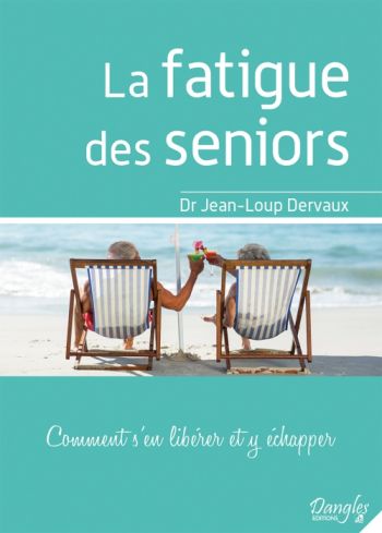 La fatigue des seniors - comment s'en libérer et y échapper ? (livre)