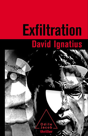 Exfiltration de David Ignatius, copyright Odile Jacob